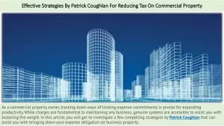 Effective Strategies By Patrick Coughlan For Reducing Tax On Commercial Property