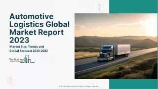 Automotive Logistics Market Key Trends And Strategies For Expansion 2023-2032