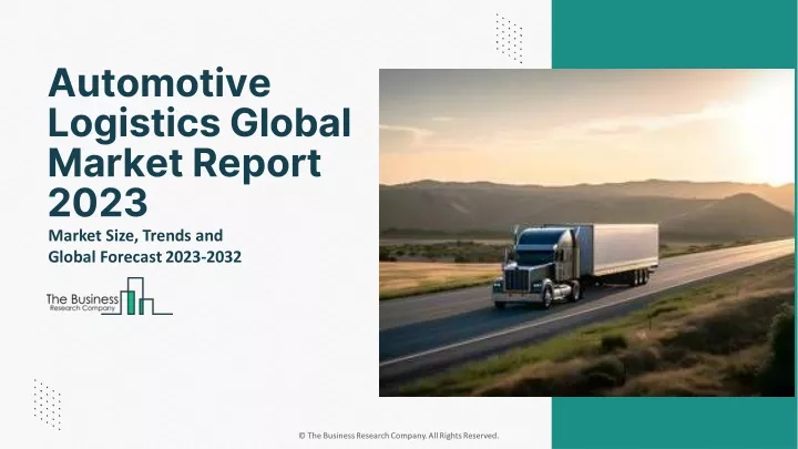 automotive logistics global market report 2023