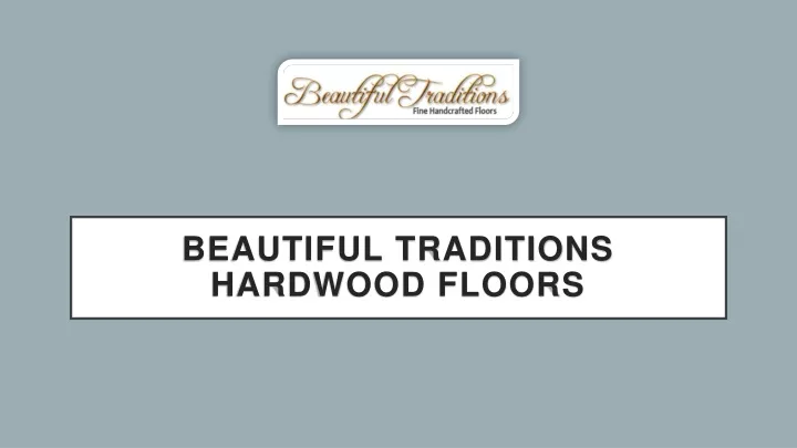 beautiful traditions hardwood floors