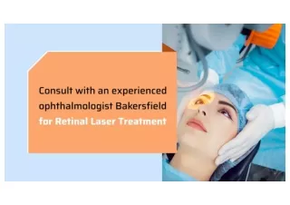 Consult with an experienced ophthalmologist Bakersfield for laser treatment