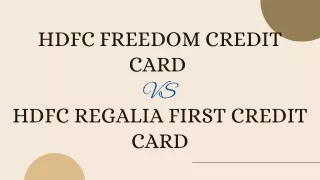 HDFC Freedom Credit Card vs HDFC Regalia First Credit Card