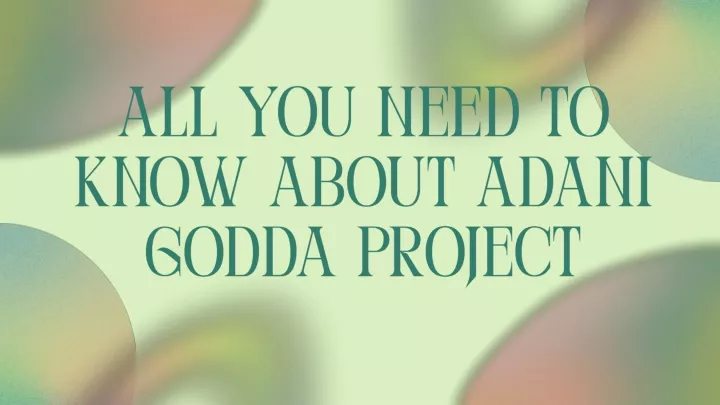 all you need to know about adani godda project