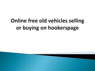 Online free old vehicles selling or buying on hookerspage