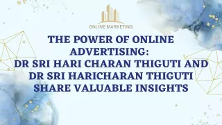 Dr Sri Hari Charan Thiguti and Dr Sri Haricharan Thiguti - Online Advertising