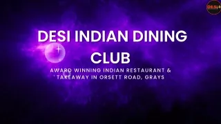 Desi | Indian Restaurant & Takeaway | Orsett Road, Grays