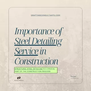 The Importance of Steel Detailing Service in Construction