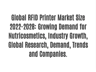 Global RFID Printer Market Size 2022-2028: Growing Demand for Nutricosmetics, Industry Growth, Global Research, Demand,