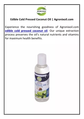 Edible Cold Pressed Coconut Oil | Agronixoil.com