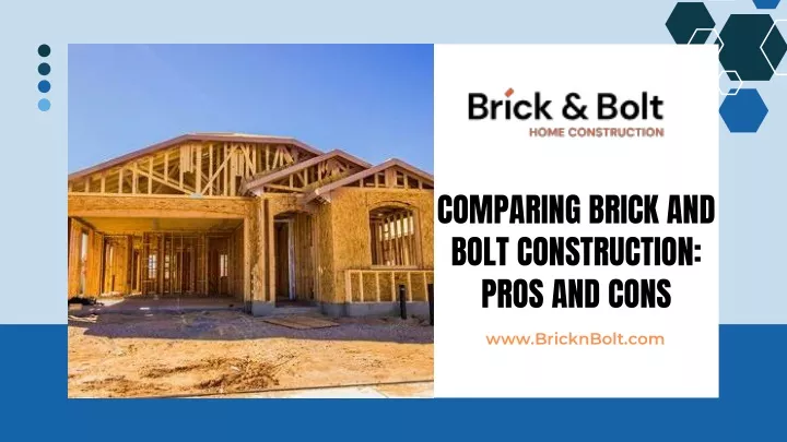 comparing brick and bolt construction pros