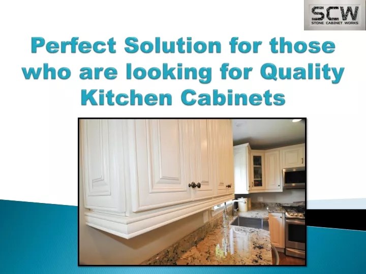 perfect solution for those who are looking for quality kitchen cabinets