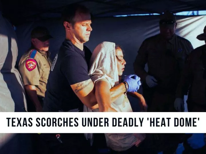 texas scorches under deadly heat dome