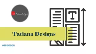 Hire Tatiana Designs for Valuable Website Design Services Seattle