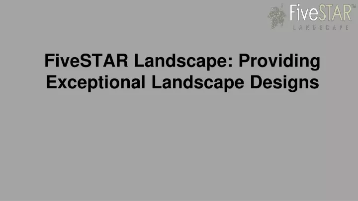 fivestar landscape providing exceptional