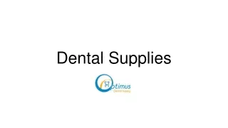 Get the Best Dental Supplies at Optimus Dental Supply
