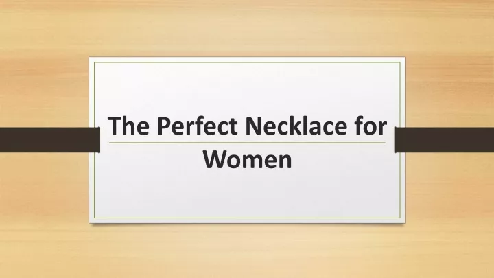 the perfect necklace for women