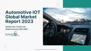 Automotive IOT Global Market Report 2023 – Market Size, Trends, And Global Forecast 2023-2032