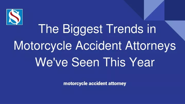 the biggest trends in motorcycle accident attorneys we ve seen this year