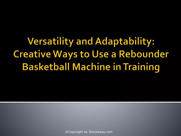 versatility and adaptability creative ways to use a rebounder basketball machine in training