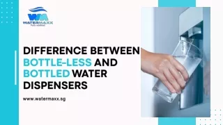 Difference between Bottle-less and  Bottled Water Dispensers