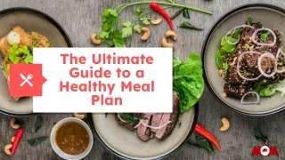 The Ultimate Guide to a Healthy Meal Plan: Meals On Me