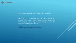 Quick Angels Funding Process Online  Onlystartups.com