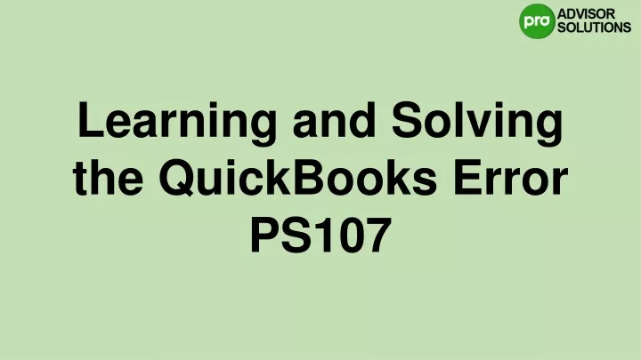 learning and solving the quickbooks error ps107