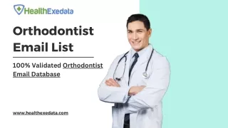 Get 100% Validated Orthodontist Email List for Marketing Campaigns