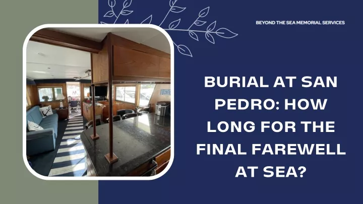 burial at san pedro how long for the final