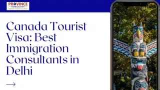 Canada Tourist Visa Best Immigration Consultants in Delhi