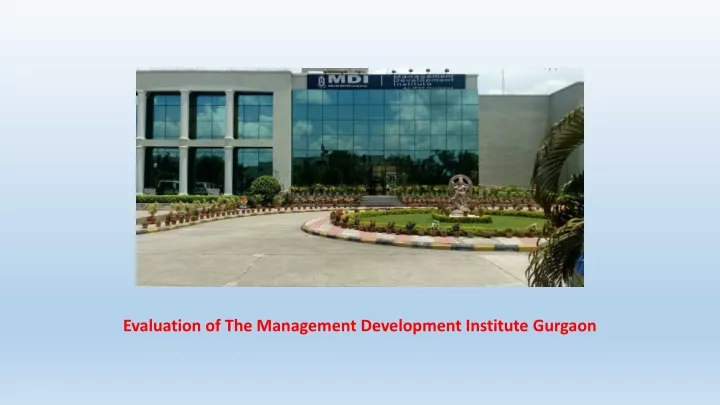 evaluation of the management development institute gurgaon