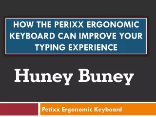 How the Perixx Ergonomic Keyboard Can Improve Your Typing Experience