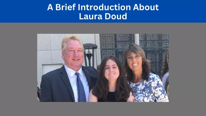 a brief introduction about laura doud
