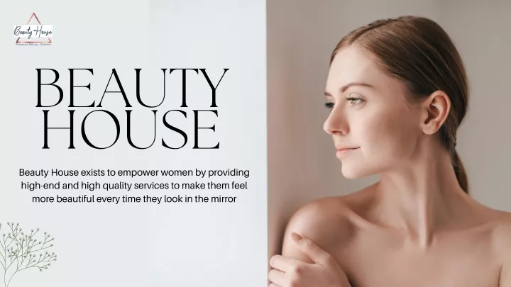 beauty house beauty house exists to empower women