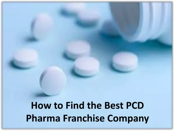 how to find the best pcd pharma franchise company