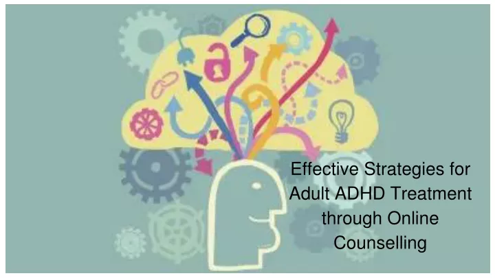 effective strategies for adult adhd treatment