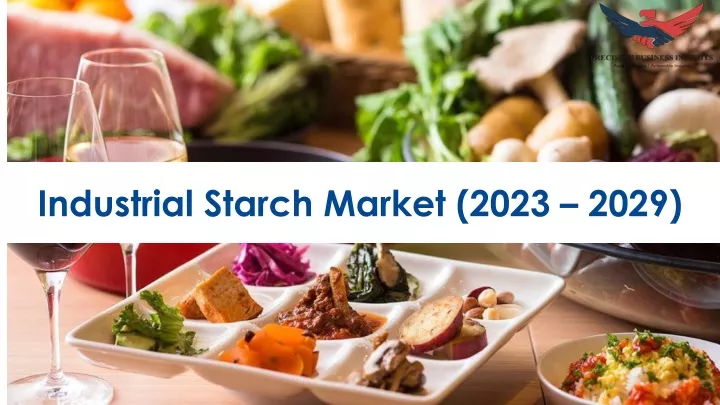 industrial starch market 2023 2029