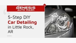 5-Step DIY Car Detailing in Little Rock, AR