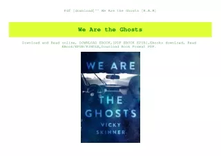 Pdf [download]^^ We Are the Ghosts [R.A.R]