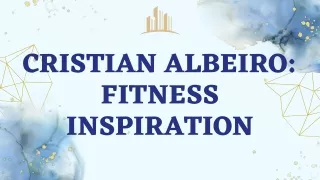 Cristian Albeiro Fitness Inspiration