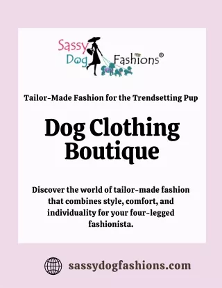 Elevate your dog's style  with Sassy Dog Fashions®-Dog Clothing Boutique