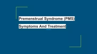 Premenstrual Syndrome (PMS) Symptoms And Treatment