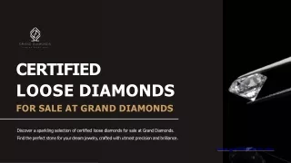 Unmatched Beauty Certified Loose Diamonds for Sale by Grand Diamonds