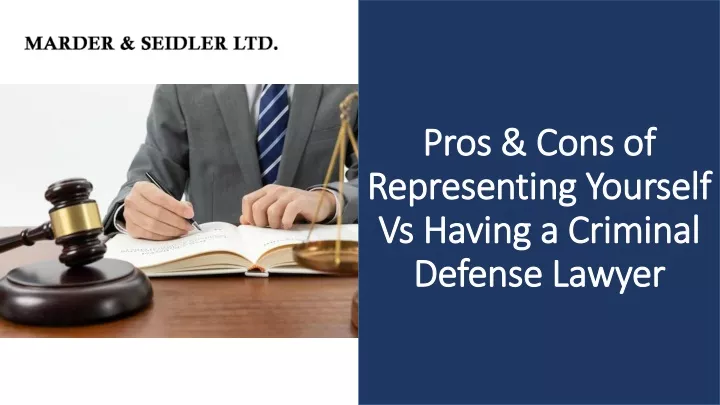 pros cons of representing yourself vs having a criminal defense lawyer