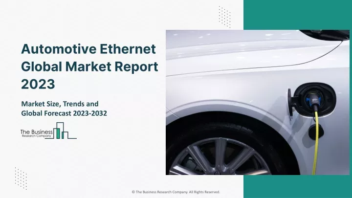 automotive ethernet global market report 2023