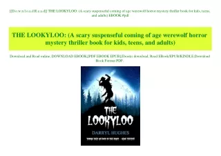 [[D.o.w.n.l.o.a.d R.e.a.d]] THE LOOKYLOO (A scary suspenseful coming of age werewolf horror mystery thriller book for ki