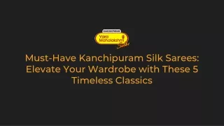 5 Must-Have Kanchipuram Silk Sarees