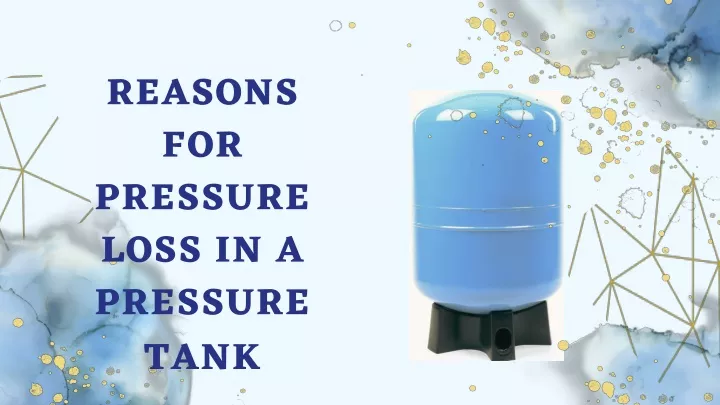 reasons for pressure loss in a pressure tank