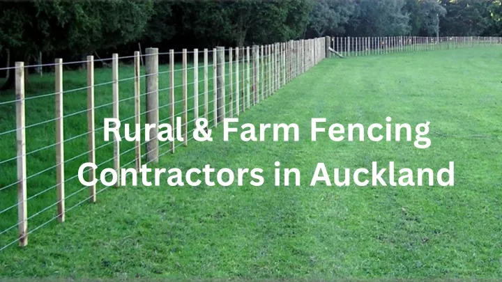 rural farm fencing contractors in auckland