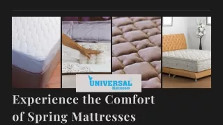 experience the comfort of spring mattresses